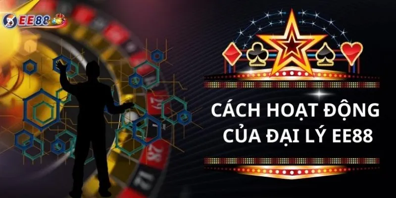 Cách hoạt động của hệ thống đại lý EE88