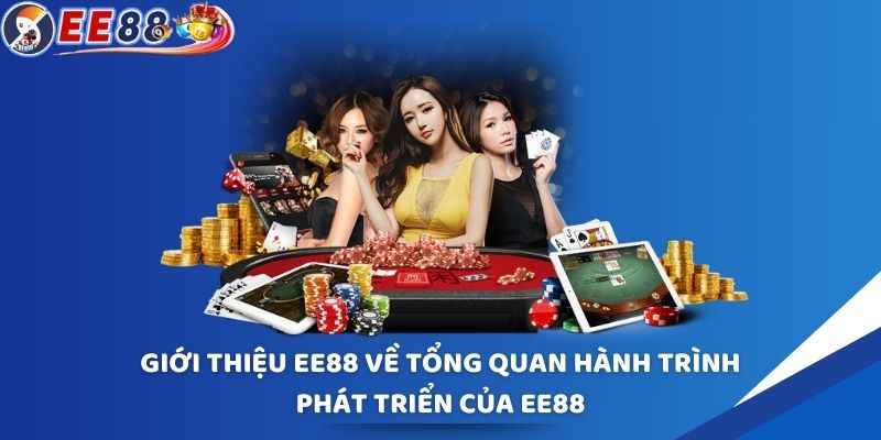 Giới thiệu tổng quan hành trình phát triển của EE88