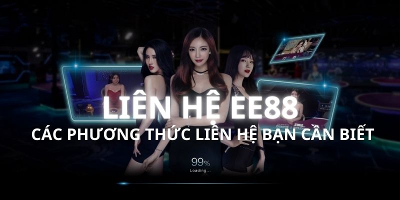 Liên Hệ EE88 - Giải đáp mọi thắc mắc của hội viên