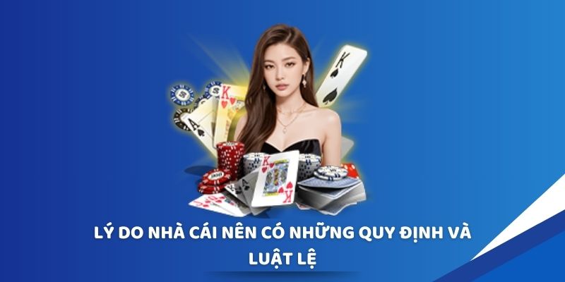 Lý do nhà cái nên có những quy định và luật lệ