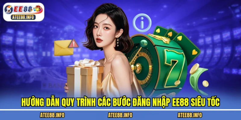 Hướng dẫn quy trình các bước đăng nhập EE88 siêu tốc