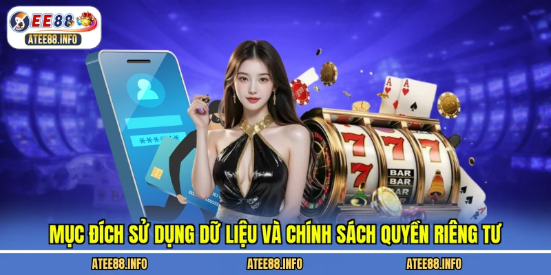 Mục đích sử dụng dữ liệu và chính sách quyền riêng tư
