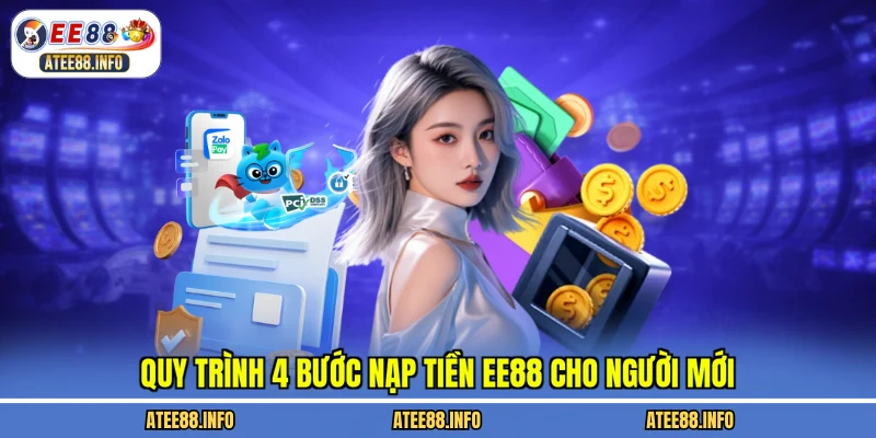 Quy trình 4 bước nạp tiền EE88 cho người mới
